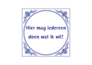Delfts Blauw tegeltje Doen Wat Ik Wil 15x15 cm